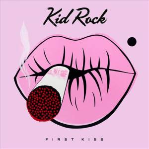 KID ROCK First Kiss