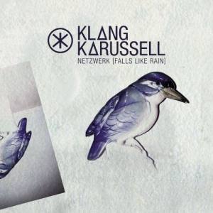 KLANGKARUSSELL Netzwerk (Falls Like Rain) Vinyl