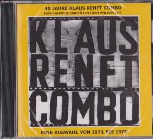 KLAUS RENFT COMBO 40 Jahre Musikalische Raritäten Einer Wilden Zeit