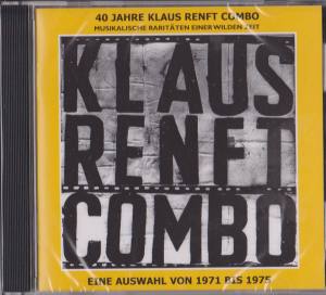 KLAUS RENFT COMBO 40 Jahre Musikalische Raritäten Einer Wilden Zeit
