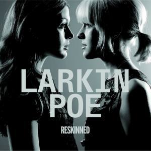 LARKIN POE Reskinned