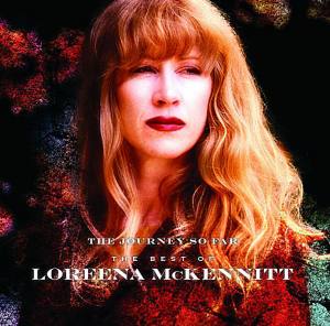 LOREENA MCKENNITT The Journey So Far Best Of