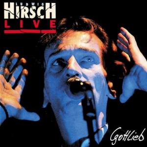 LUDWIG HIRSCH Live Gottlieb