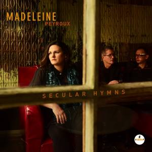 MADELEINE PEYROUX Secular Hymns