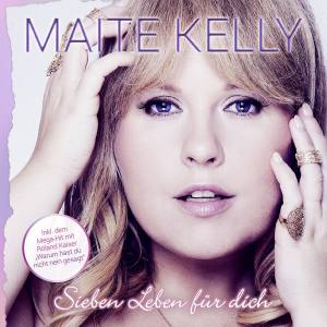 MAITE KELLY Sieben Leben Für Dich