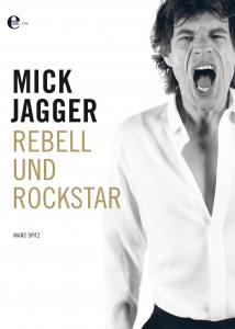MARC SPITZ Mick Jagger Rebell Und Rockstar
