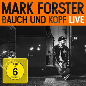 MARK FORSTER Bauch Und Kopf Live