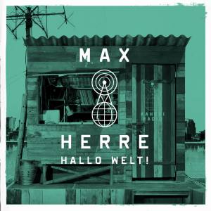 MAX HERRE Hallo Welt!