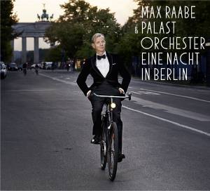 MAX RAABE & PALAST ORCHESTER Eine Nacht In Berlin (Deluxe Edition)