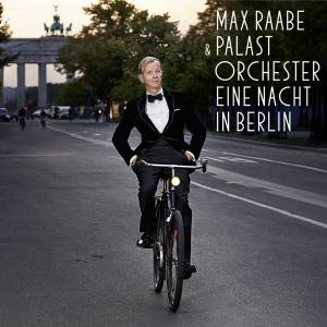 MAX RAABE & PALAST ORCHESTER Eine Nacht In Berlin