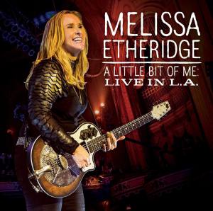 MELISSA ETHERIDGE A Little Bit Of Me: Live In L.A.