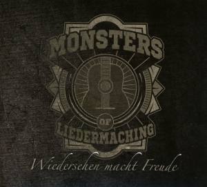 MONSTERS OF LIEDERMACHING Wiedersehen Macht Freude