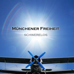 MÜNCHENER FREIHEIT Schwerelos