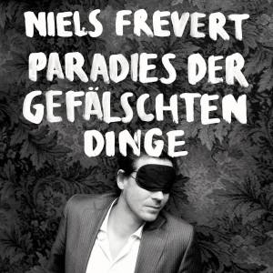 NIELS FREVERT Paradies Der Gefälschten Dinge