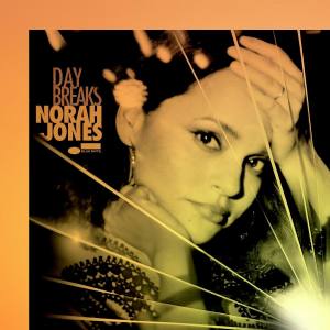 NORAH JONES Day Breaks