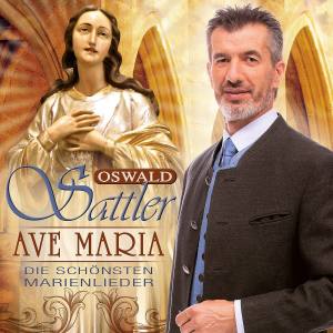 OSWALD SATTLER Ave Maria Die Schönsten Marienlieder