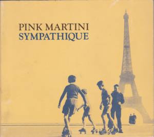 PINK MARTINI Sympathique