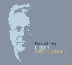 REINHARD MEY Lieder Von Freunden