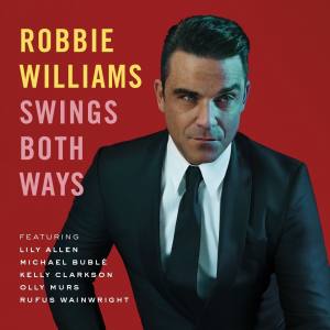 ROBBIE WILLIAMS Swings Both Ways (DELUXE EDITION)
