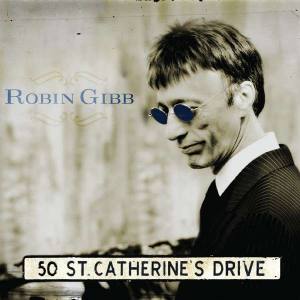 ROBIN GIBB 50 St. Catherine's Drive