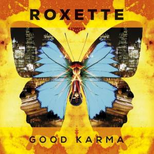 ROXETTE Good Karma