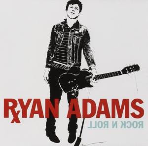 RYAN ADAMS Rock N Roll