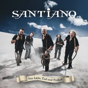 SANTIANO Von Liebe Tod Und Freiheit