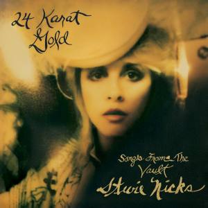 STEVIE NICKS 24 Karat Gold - Songs From The Vault