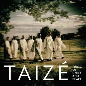 TAIZE Music Of Unity And Peace