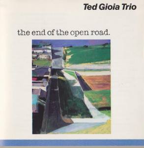 TED GIOIA TRIO The End Of The Open Road