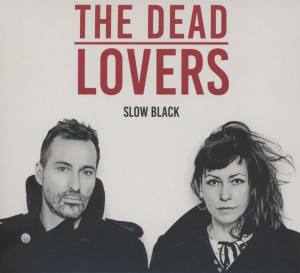 THE DEAD LOVERS Slow Black