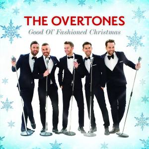 THE OVERTONES Good Ol Fashioned Christmas