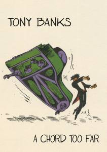 TONY BANKS A Chord Too Far (Box Set)
