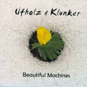 UFHOLZ & KLUNKER Beautiful Machines