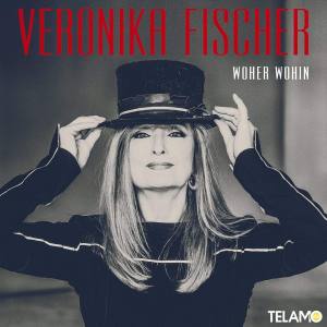 VERONIKA FISCHER Woher Wohin