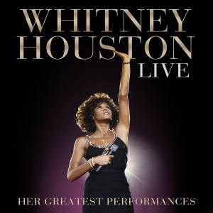 WHITNEY HOUSTON Live Her Greatest Performances