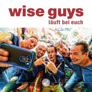 WISE GUYS Läuft Bei Euch