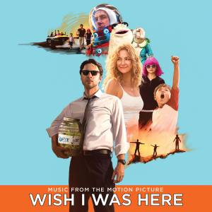 WISH I WAS HERE (Soundtrack)