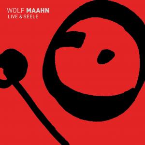 WOLF MAAHN Live & Seele