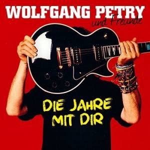 WOLFGANG PETRY Und Freunde Die Jahre Mit Dir