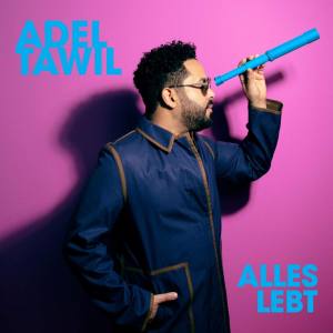 ADEL TAWIL Alles Lebt