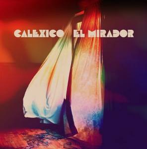 CALEXICO El Mirador (Vinyl)