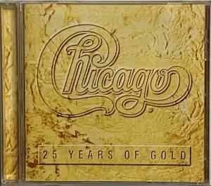 CHICAGO 25 Years Of Gold