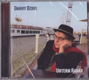 DANNY DZIUK Unterm Radar