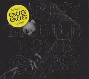 GUS GUS Mobile Home