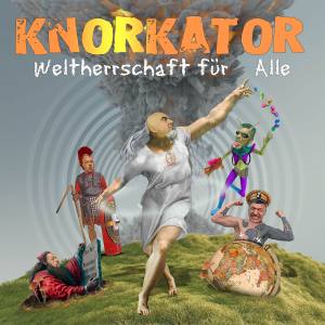 KNORKATOR Weltherrschaft Für Alle