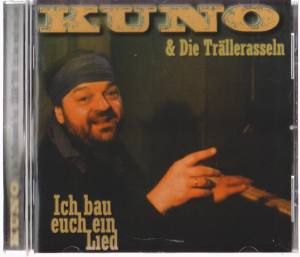 KUNO & DIE TRÄLLERASSELN Ich Bau Euch Ein Lied