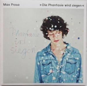 MAX PROSA Die Phantasie Wird Siegen (Vinyl)