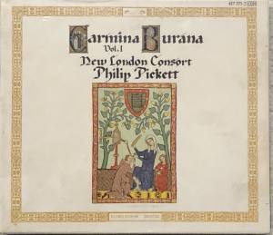 NEW LONDON CONSORT PHILIP PICKETT Carmina Burana Vol. 1