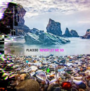 PLACEBO Never Let Me Go (Vinyl)
